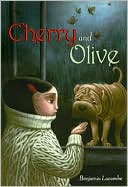 Book cover image of Cherry and Olive by Benjamin Lacombe
