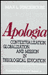 Book cover image of Apologia: Contextualization, Globalization, and Mission in Theological Education by Max L. Stackhouse