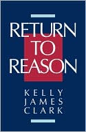 Book cover image of Return To Reason by Kelly James Clark