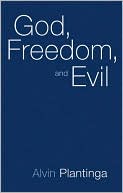 Book cover image of God, Freedom, and Evil by Alvin Plantinga