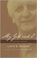 Book cover image of My God and I: A Spiritual Memoir by Lewis B. Smedes