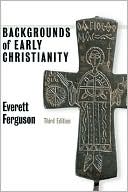 Book cover image of Backgrounds of Early Christianity by Everett Ferguson