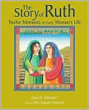 Book cover image of The Story of Ruth: Twelve Moments in Every Woman's Life by Joan D. Chittister