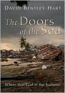 David Bentley Hart: The Doors of the Sea: Where Was God in the Tsunami?