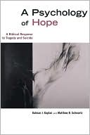 Book cover image of A Psychology of Hope: A Biblical Response to Tragedy and Suicide by Kalman J. Kaplan