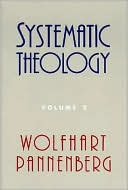 Wolfhart Pannenberg: Systematic Theology vol 2