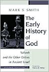 Book cover image of The Early History of God: Yahweh and the Other Deities in Ancient Israel by Mark S. Smith
