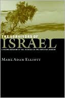 Book cover image of The Survivors of Israel: A Reconsideration of the Theology of Pre-Christian Judaism by Mark Adam Elliott