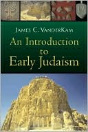 Book cover image of An Introduction to Early Judaism by James C. VanderKam