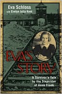 Eva Schloss: Eva's Story: A Survivor's Tale by the Stepsister of Anne Frank