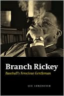 Book cover image of Branch Rickey: Baseball's Ferocious Gentleman by Lee Lowenfish