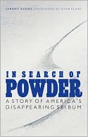 Jeremy Evans: In Search of Powder: A Story of America's Disappearing Ski Bum