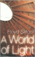 Book cover image of A World of Light by Floyd Skloot