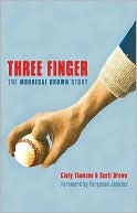 Cindy Thomson: Three Finger: The Mordecai Brown Story