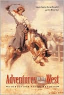 Book cover image of Adventures in the West: Stories for Young Readers by Susanne George Bloomfield