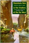 Book cover image of Mountain Men and Fur Traders of the Far West: Eighteen Biographical Sketches by LeRoy R. Hafen