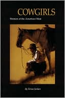 Book cover image of Cowgirls: Women of the American West by Teresa Jordan