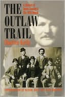 Book cover image of The Outlaw Trail: A History of Butch Cassidy and His Wild Bunch by Charles Kelly