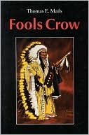 Thomas E. Mails: Fools Crow