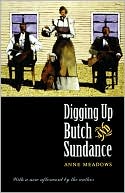 Anne Meadows: Digging up Butch and Sundance