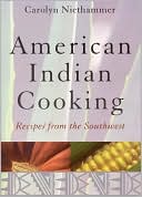 Carolyn Niethammer: American Indian Cooking: Recipes from the Southwest