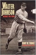 Book cover image of Walter Johnson: Baseball's Big Train by Henry W. Thomas