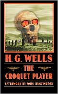 Book cover image of The Croquet Player: A Dark Fantasy by H. G. Wells