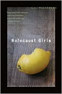S. L. Wisenberg: Holocaust Girls: History, Memory, and Other Obsessions