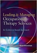 Brent Braveman: Leading and Managing Occupational Therapy Services: An Evidence-Based Approach