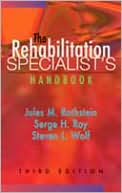 Jules M. Rothstein: The Rehabilitation Specialist's Handbook