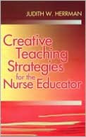 Judith Herrman: Creative Teaching Strategies for the Nurse Educator on the Run