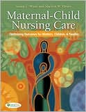 Book cover image of Maternal-Child Nursing Care: Optimizing Outcomes for Mothers, Children, and Families by Susan Ward