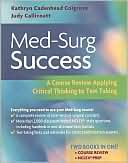 Colgrove: Med-Surg Success: A Course Review Applying Critical Thinking to Test Taking