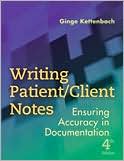 Book cover image of Writing Patient/Client Notes: Ensuring Accuracy in Documentation by Ginge Kettenbach