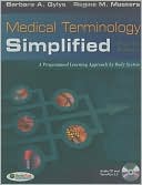 Barbara Gylys: Medical Terminology Simplified: A Programmed Learning Approach by Body System