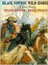 Book cover image of Black Cowboy, Wild Horses by Julius Lester