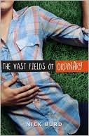 Nick Burd: The Vast Fields of Ordinary