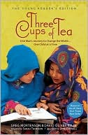 David Oliver Relin: Three Cups of Tea: One Man's Journey to Change the World... One Child at a Time