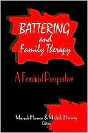 Marsali Hansen: Battering and Family Therapy: A Feminist Perspective