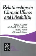 Book cover image of Relationships in Chronic Illness and Disability (Sage Series on Close Relationships #11), Vol. 11 by Renee F. Lyons