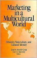 Book cover image of Marketing in a Multicultural World: Ethnicity, Nationalism, and Cultural Identity by Janeen Arnold Costa