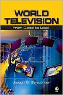 Book cover image of World Television: From Global to Local (Communication and Human Values Series) by Joseph D. Straubhaar
