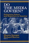 Richard Reeves: Do the Media Govern?: Politicians, Voters, and Reporters in America