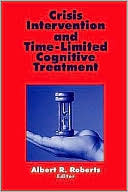 Book cover image of Crisis Intervention and Time-Limited Cognitive Treatment by Albert R. Roberts