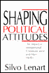 Book cover image of Shaping Political Attitudes: The Impact of Interpersonal Communication and Mass Media by Silvo Lenart
