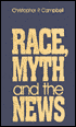 Christopher P. Campbell: Race, Myth and the News