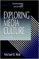 Book cover image of Exploring Media Culture: A Guide by Michael R. Real