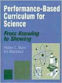 Book cover image of Performance-Based Curriculum for Science: From Knowing to Showing by Helen L. Burz