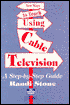 Book cover image of New Ways to Teach Using Cable Television: A Step-by-Step Guide by Randi Stone