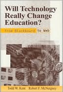 Todd W. Kent: Will Technology Really Change Education?: From Blackboard to Web